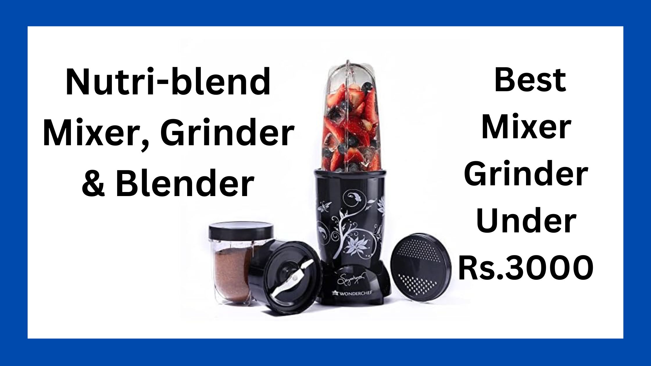 Nutri-blend Mixer, Grinder & Blender